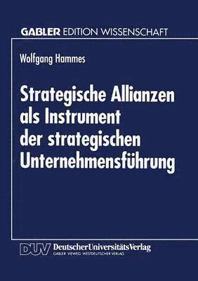 Strategische Allianzen als Instrument der strategischen Unternehmensfuhrung 1