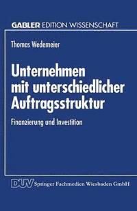 bokomslag Unternehmen Mit Unterschiedlicher Auftragsstruktur: Finanzierung Und Investition
