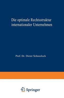 bokomslag Die optimale Rechtsstruktur internationaler Unternehmen