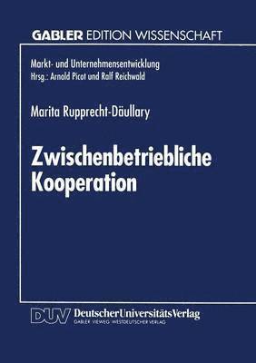 bokomslag Zwischenbetriebliche Kooperation: Möglichkeiten Und Grenzen Durch Neue Informations- Und Kommunikationstechnologien
