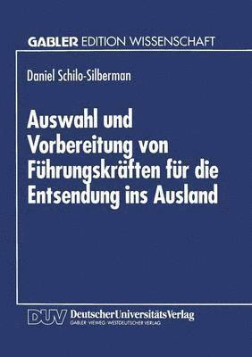 Auswahl und Vorbereitung von Fuhrungskraften fur die Entsendung ins Ausland 1