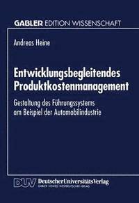 bokomslag Entwicklungsbegleitendes Produktkostenmanagement: Gestaltung Des Führungssystems Am Beispiel Der Automobilindustrie