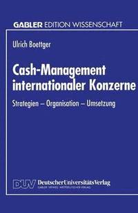 bokomslag Cash-Management Internationaler Konzerne: Strategien - Organisation - Umsetzung