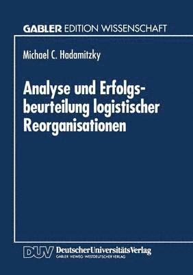 bokomslag Analyse Und Erfolgsbeurteilung Logistischer Reorganisationen