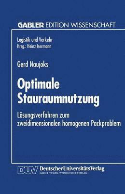 bokomslag Optimale Stauraumnutzung: Lösungsverfahren Zum Zweidimensionalen Homogenen Packproblem