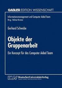 bokomslag Objekte Der Gruppenarbeit: Ein Konzept Für Das Computer Aided Team