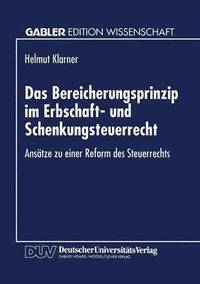 bokomslag Das Bereicherungsprinzip Im Erbschaft- Und Schenkungsteuerrecht: Ansätze Zu Einer Reform Des Steuerrechts