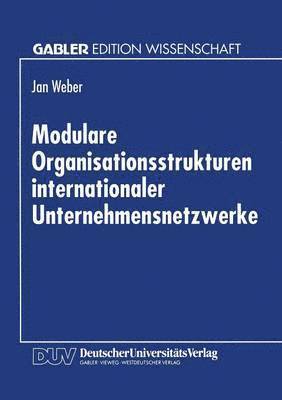 bokomslag Modulare Organisationsstrukturen Internationaler Unternehmensnetzwerke
