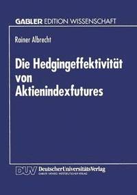 bokomslag Die Hedgingeffektivität von Aktienindexfutures