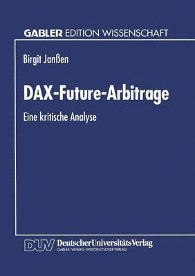 Dax-Future-Arbitrage: Eine Kritische Analyse, Häftad