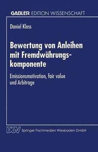 bokomslag Bewertung Von Anleihen Mit Fremdwährungskomponente: Emissionsmotivation, Fair Value Und Arbitrage