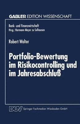 Portfolio-Bewertung Im Risikocontrolling Und Im Jahresabschluß: Die Abbildung Derivativer Zinsinstrumente Des Handelsbestandes, Häftad