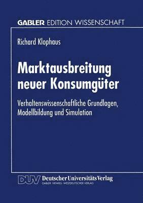 bokomslag Marktausbreitung Neuer Konsumgüter: Verhaltenswissenschaftliche Grundlagen, Modellbildung Und Simulation