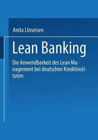 bokomslag Lean Banking: Die Anwendbarkeit Des Lean Management Bei Deutschen Kreditinstituten