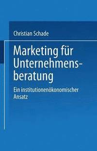 bokomslag Marketing Für Unternehmensberatung: Ein Institutionenökonomischer Ansatz