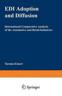 bokomslag EDI Adoption and Diffusion: International Comparative Analysis of the Automotive and Retail Industries