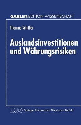 bokomslag Auslandsinvestitionen und Wahrungsrisiken