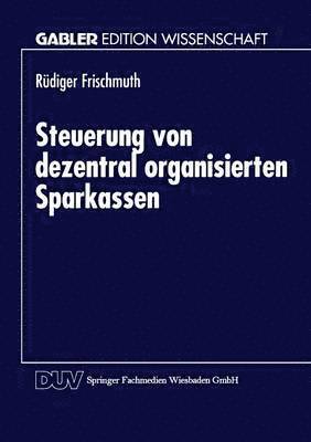 bokomslag Steuerung von dezentral organisierten Sparkassen