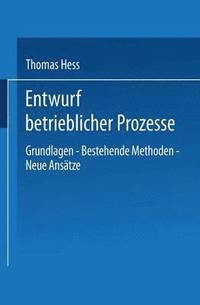 bokomslag Entwurf Betrieblicher Prozesse: Dissertation Der Universität St. Gallen, Hochschule Für Wirtschafts-, Rechts- Und Sozialwissenschaften, Zur Erlangung