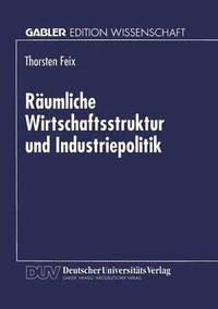 bokomslag Räumliche Wirtschaftsstruktur Und Industriepolitik