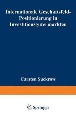 bokomslag Internationale Geschaftsfeld-Positionierung in Investitionsgutermarkten