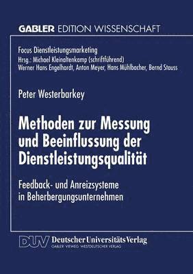 bokomslag Methoden Zur Messung Und Beeinflussung Der Dienstleistungsqualität: Feedback- Und Anreizsysteme in Beherbergungsunternehmen