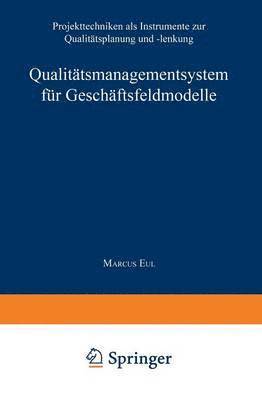 bokomslag Qualitätsmanagementsystem Für Geschäftsfeldmodelle: Projekttechniken ALS Instrumente Zur Qualitätsplanung Und -Lenkung