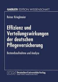 bokomslag Effizienz Und Verteilungswirkungen Der Deutschen Pflegeversicherung: Bestandsaufnahme Und Analyse