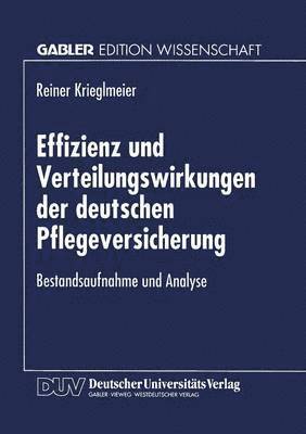 bokomslag Effizienz Und Verteilungswirkungen Der Deutschen Pflegeversicherung: Bestandsaufnahme Und Analyse