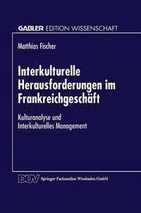 bokomslag Interkulturelle Herausforderungen Im Frankreichgeschäft: Kulturanalyse Und Interkulturelles Management