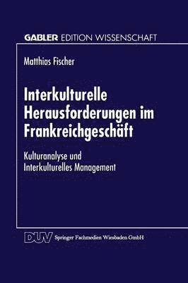 bokomslag Interkulturelle Herausforderungen Im Frankreichgeschäft: Kulturanalyse Und Interkulturelles Management