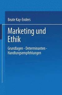 bokomslag Marketing Und Ethik: Grundlagen -- Determinanten -- Handlungsempfehlungen