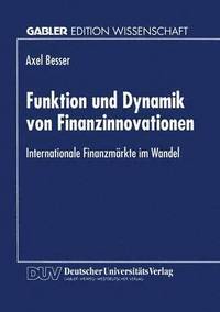 bokomslag Funktion Und Dynamik Von Finanzinnovationen: Internationale Finanzmärkte Im Wandel
