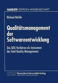 bokomslag Qualitätsmanagement Der Softwareentwicklung: Das Qeg-Verfahren ALS Instrument Des Total Quality Managements