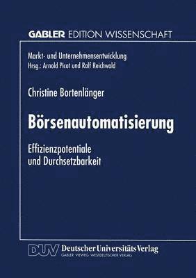 Börsenautomatisierung: Effizienzpotentiale Und Durchsetzbarkeit