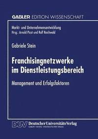bokomslag Franchisingnetzwerke Im Dienstleistungsbereich: Management Und Erfolgsfaktoren