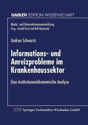 bokomslag Informations- Und Anreizprobleme Im Krankenhaussektor: Eine Institutionenökonomische Analyse