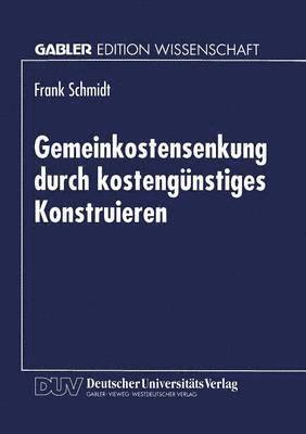 bokomslag Gemeinkostensenkung Durch Kostengünstiges Konstruieren
