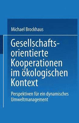 bokomslag Gesellschaftsorientierte Kooperationen: Möglichkeiten Und Grenzen Der Zusammenarbeit Von Unternehmungen Und Gesellschaftlichen Anspruchsgruppen Im Öko