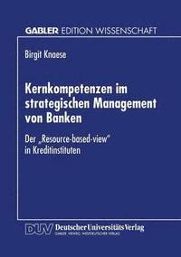 bokomslag Kernkompetenzen Im Strategischen Management Von Banken: Der "Resource-Based-View" in Kreditinstituten