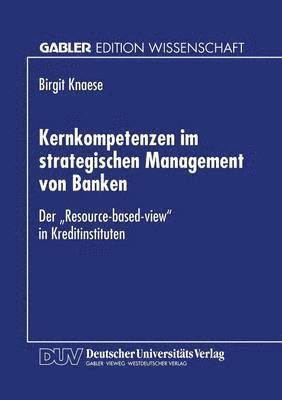 bokomslag Kernkompetenzen Im Strategischen Management Von Banken: Der "Resource-Based-View" in Kreditinstituten