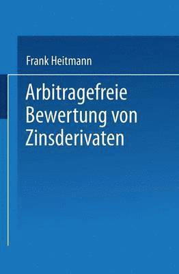 bokomslag Arbitragefreie Bewertung Von Zinsderivaten