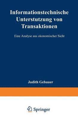 Informationstechnische Unterstützung Von Transaktionen: Eine Analyse Aus Ökonomischer Sicht, Häftad