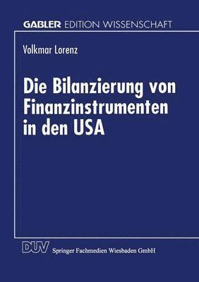 bokomslag Die Bilanzierung von Finanzinstrumenten in den USA