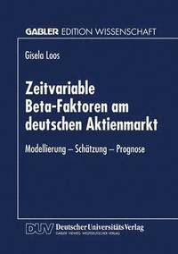 bokomslag Zeitvariable Beta-Faktoren Am Deutschen Aktienmarkt: Modellierung - Schätzung - Prognose