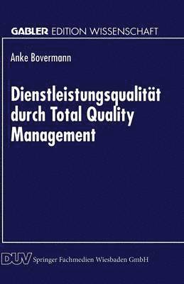 Dienstleistungsqualitat durch Total Quality Management 1