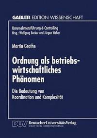 bokomslag Ordnung ALS Betriebswirtschaftliches Phänomen: Die Bedeutung Von Koordination Und Komplexität