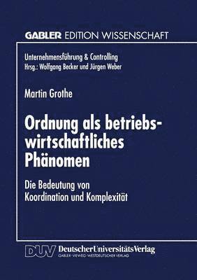 bokomslag Ordnung ALS Betriebswirtschaftliches Phänomen: Die Bedeutung Von Koordination Und Komplexität