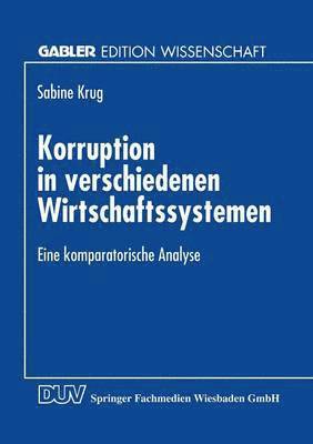 Korruption in Verschiedenen Wirtschaftssystemen: Eine Komparatorische Analyse, Häftad