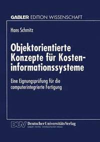 bokomslag Objektorientierte Konzepte Für Kosteninformationssysteme: Eine Eignungsprüfung Für Die Computerintegrierte Fertigung
